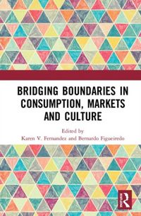 Produktbild: Bridging Boundaries in Consumption, Markets and Culture