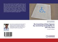 Produktbild: Re-inventing Urban Spaces by accessing accessibility in old city core