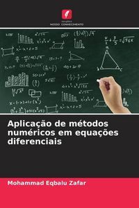 Produktbild: Aplica&ccedil;&atilde;o de m&eacute;todos num&eacute;ricos em equa&ccedil;&otilde;es diferenciais