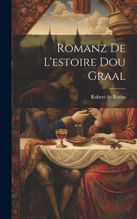 Produktbild: Romanz De L'estoire Dou Graal