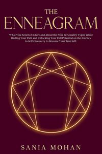 Produktbild: The Enneagram: What You Need to Understand About the Nine Personality Types While Finding Your Path and Unlocking Your Full Potential on the Journey t