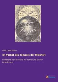 Bild vom Artikel Im Vorhof des Tempels der Weisheit vom Autor Franz Hartmann