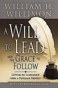 Produktbild: A Will to Lead and the Grace to Follow