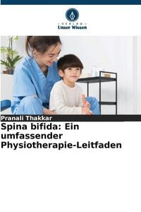 Produktbild: Spina bifida: Ein umfassender Physiotherapie-Leitfaden