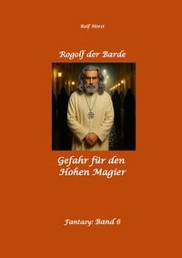 Produktbild: Rogolf der Barde: Lost Places, Dunkle Macht, Magier, Rituale, Silberdolch, goldene Klinge, Armbrust, Pfeil und Bogen, Schwert, Kutte, Kapuzenmantel, P