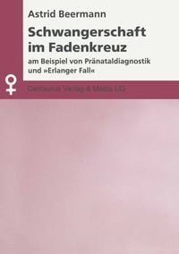 Bild vom Artikel Schwangerschaft im Fadenkreuz vom Autor Astrid Beermann