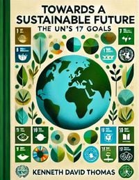Produktbild: Towards a Sustainable Future: The UN's 17 Goals