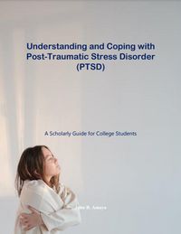Produktbild: Understanding and Coping with Post-Traumatic Stress Disorder: A Scholarly Guide for College Students