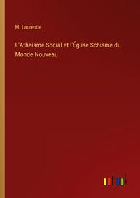 Produktbild: L'Atheisme Social et l'&Eacute;glise Schisme du Monde Nouveau