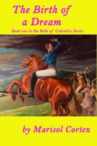 Produktbild: The Birth of a Dream (The Belle of Colombia Series, #1)