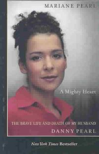 Produktbild: A Mighty Heart: The Brave Life and Death of My Husband, Danny Pearl