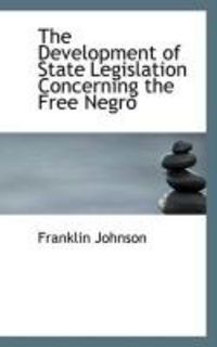 Produktbild: The Development of State Legislation Concerning the Free Negro