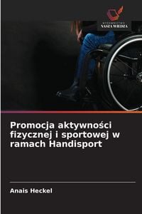 Produktbild: Promocja aktywno&iquest;ci fizycznej i sportowej w ramach Handisport