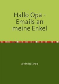 Produktbild: Hallo Opa - Emails an meine Enkel