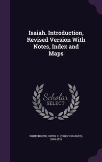 Produktbild: Isaiah. Introduction, Revised Version With Notes, Index and Maps