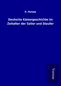 Produktbild: Deutsche Kaisergeschichte im Zeitalter der Salier und Staufer