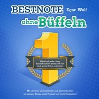 Produktbild: Bestnote ohne B&uuml;ffeln: Wie du ab sofort zum Einserkandidat wirst und nur noch guten Noten schreibst. Mit cleveren Lernmethoden und Lerntechniken zu weniger Stress, mehr Freizeit und mehr Motivation!
