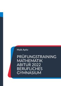 Produktbild: Pr&uuml;fungstraining Mathematik Abitur 2022 Berufliches Gymnasium