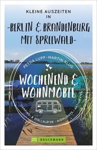 Produktbild: Wochenend & Wohnmobil - Kleine Auszeiten Berlin & Brandenburg mit Spreewald