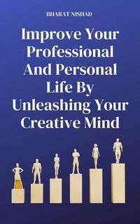 Produktbild: Improve Your Professional And Personal Life By Unleashing Your Creative Mind