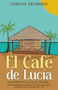 Produktbild: El Caf&eacute; de Luc&iacute;a