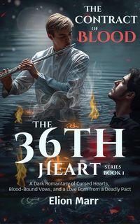 Produktbild: The Contract of Blood: A Dark Romantasy of Cursed Hearts, Blood-Bound Vows, and a Love Born from a Deadly Pact (The 36th Heart Series, #1)