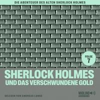 Produktbild: Sherlock Holmes und das verschwundene Gold (Die Abenteuer des alten Sherlock Holmes, Folge 7)