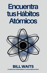 Produktbild: Encuentra tus H&aacute;bitos At&oacute;micos