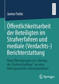 Produktbild: &Ouml;ffentlichkeitsarbeit der Beteiligten im Strafverfahren und mediale (Verdachts-)Berichterstattung