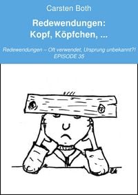 Produktbild: Redewendungen: Kopf, K&ouml;pfchen, ...