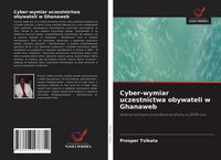 Produktbild: Cyber-wymiar uczestnictwa obywateli w Ghanaweb