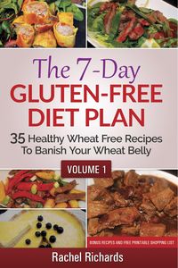 Produktbild: The 7-Day Gluten-Free Diet Plan: 35 Healthy Wheat Free Recipes To Banish Your Wheat Belly - Volume 1