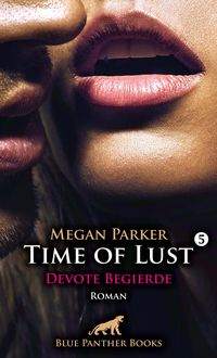 Bild vom Artikel Time of Lust | Band 5 | Devote Begierde | Roman vom Autor Megan Parker