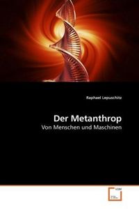 Produktbild: Lepuschitz, R: Der Metanthrop