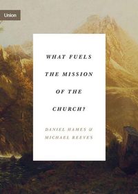 Produktbild: What Fuels the Mission of the Church?