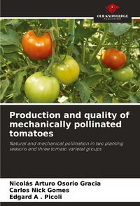 Produktbild: Production and quality of mechanically pollinated tomatoes