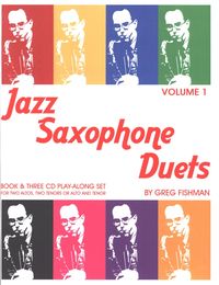 Produktbild: Greg Fishman: Jazz Saxophone Duets for Two Saxes and Rhythm Section (3 CD Set)