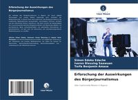 Produktbild: Erforschung der Auswirkungen des B&uuml;rgerjournalismus