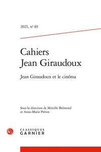 Produktbild: Cahiers Jean Giraudoux no 49 : Jean Giraudoux et le cin&eacute;ma