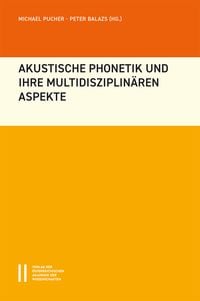 Produktbild: Akustische Phonetik und ihre multidisziplin&auml;ren Aspekte