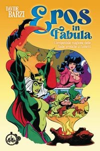 Produktbild: Eros in fabula. L'irripetibile stagione delle fiabe erotiche a fumetti