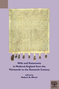 Produktbild: Wills and Testaments in Medieval England from the Thirteenth to the Sixteenth Century