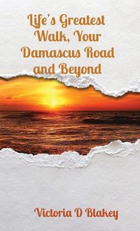 Produktbild: Life's Greatest Walk, Your Damascus Road and Beyond