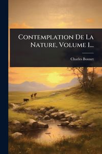 Produktbild: Contemplation De La Nature, Volume 1...