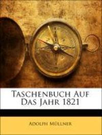 Produktbild: M&uuml;llner, A: Taschenbuch Auf Das Jahr 1821