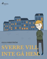Produktbild: Sverre vill inte g&aring; hem.