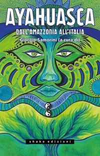 Produktbild: Ayahuasca. Dall'Amazzonia all'Italia