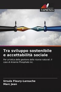 Produktbild: Tra sviluppo sostenibile e accettabilit&agrave; sociale
