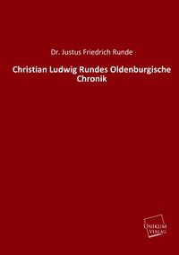 Produktbild: Runde, J: Christian Ludwig Rundes Oldenburgische Chronik