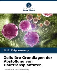 Produktbild: Zellul&auml;re Grundlagen der Absto&szlig;ung von Hauttransplantaten